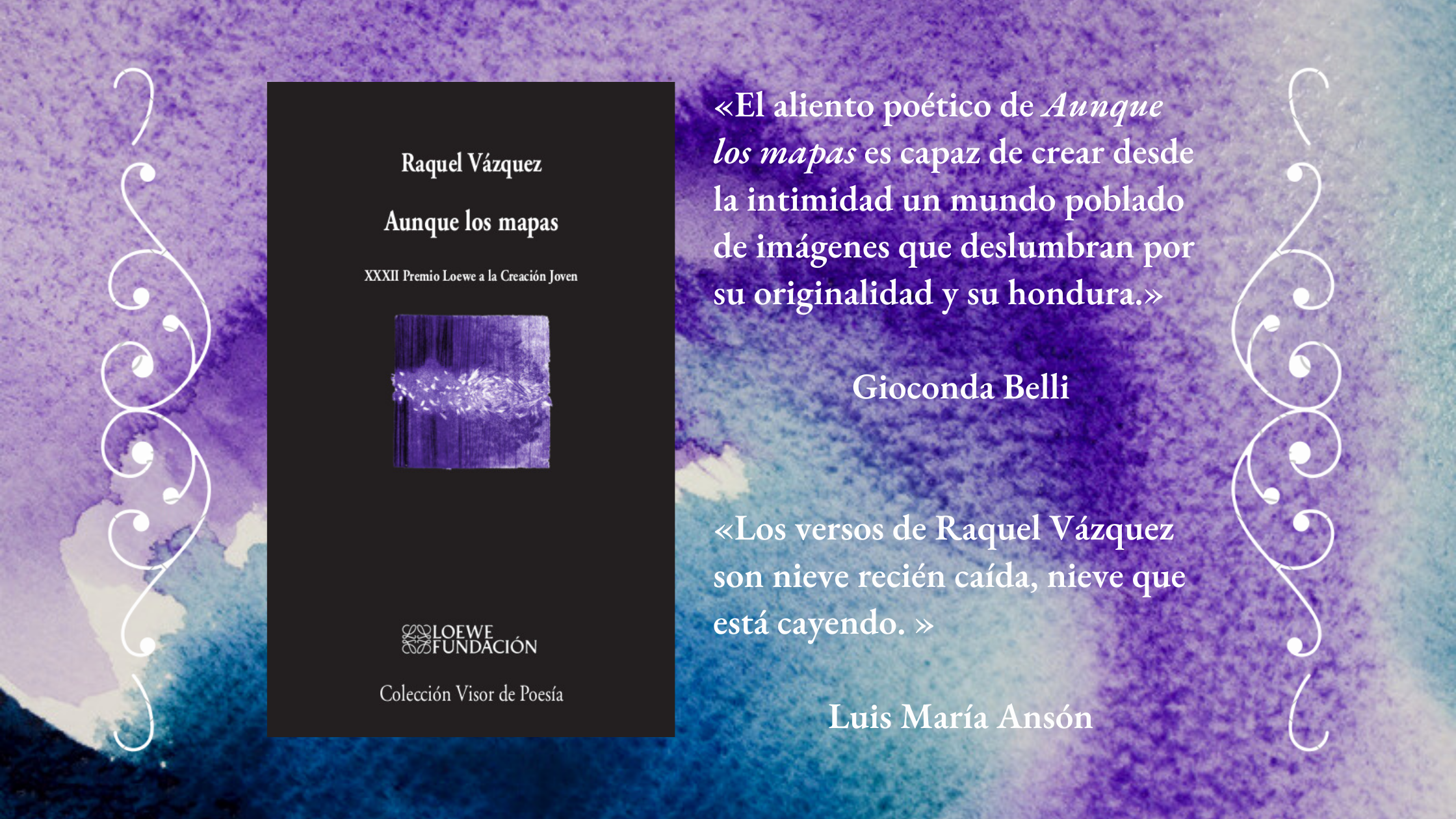 Aunque los mapas (Visor, 2020), de Raquel Vázquez, XXXII Premio Loewe a la Creación Joven y Premio El Ojo Crítico de Poesía de RNE 2020.